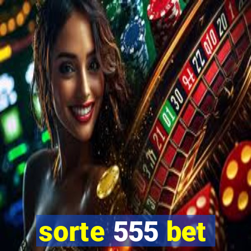 sorte 555 bet